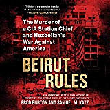 #8: Beirut Rules: The Murder of a CIA Station Chief and Hezbollah's War Against America